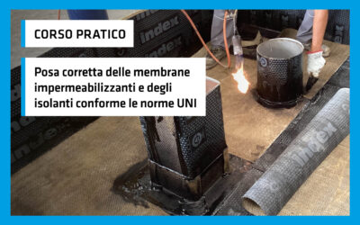 Corso pratico – Posa corretta delle membrane impermeabilizzanti e degli isolanti con sistemi conformi le norme UNI